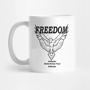 Freedom Attitude Determines Your Altitude Mug